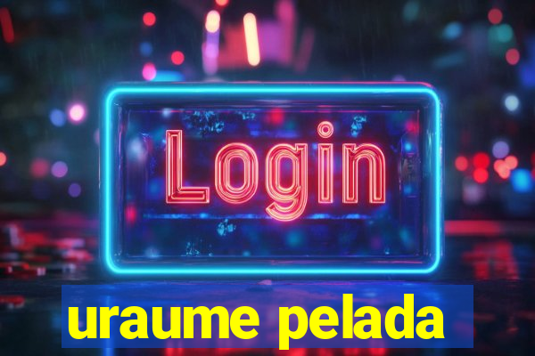 uraume pelada